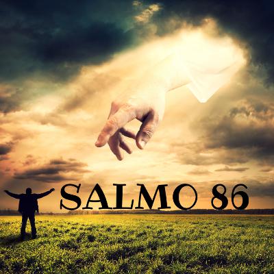 Salmo 86 - Lectura Del Libro De Los Salmos