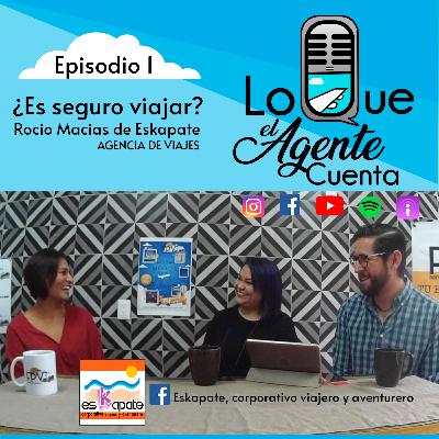 LQAC 1 ¿Es seguro viajar? con Rocio Macias de Eskapate