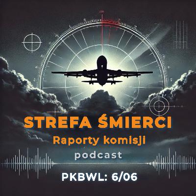 Strefa Śmierci: Raporty Komisji – 🛩️ PKBWL 6/06