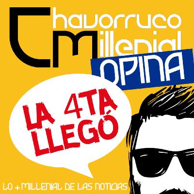 Chavorruco Opina 001 - La 4ta nos llegó Chavorruco Opina 001 - La 4ta nos llegó