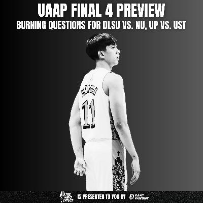 UAAP Final Four Preview: Burning Questions for NU-DLSU, UP-UST