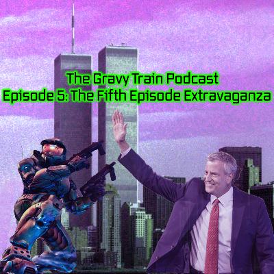 Ep. 5 - The Fifth Episode Extravaganza Ep. 5 - The Fifth Episode Extravaganza