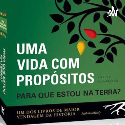 UMA VIDA COM PROPÓSITOS de Rick Warren - Capítulo 26