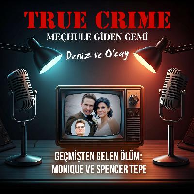 Geçmişten Gelen Ölüm: Monique ve Spencer Tepe