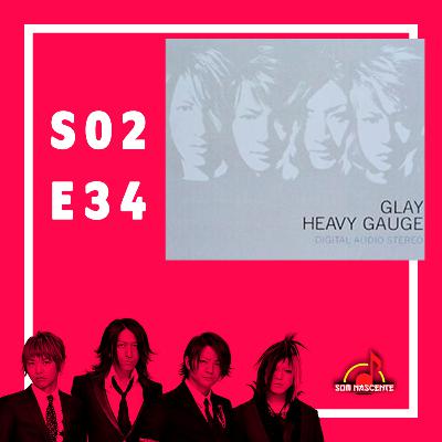S02E34 | Heavy Gauge - Glay S02E34 | Heavy Gauge - Glay