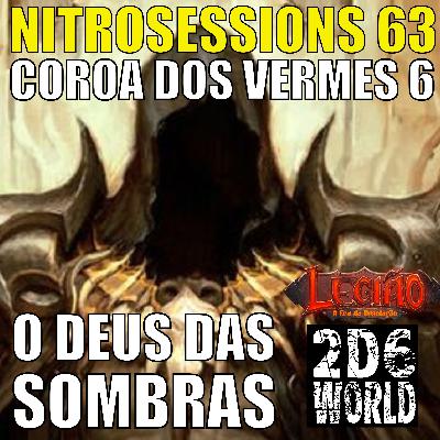 Coroa dos Vermes 06 - o Deus das Sombras - Legião RPG - 2d6WORLD PbtA - NITROSESSIONS 63 Coroa dos Vermes 06 - o Deus das Sombras - Legião RPG - 2d6WORLD PbtA - NITROSESSIONS 63