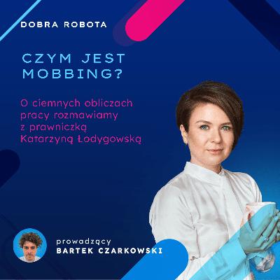 Czym jest mobbing? O ciemnych obliczach pracy rozmawiamy z prawniczką Katarzyną Łodygowską. Czym jest mobbing? O ciemnych obliczach pracy rozmawiamy z prawniczką Katarzyną Łodygowską.