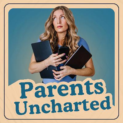 Raising Kids in the Digital Age: Why I Started Parents Uncharted