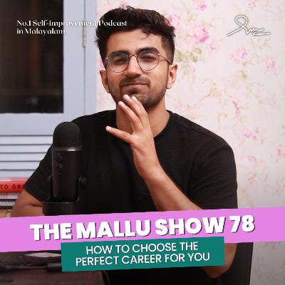 Perfect Career എങ്ങനെ Choose ചെയ്യാം? How to Choose the Perfect Career for You | The Mallu Show 78