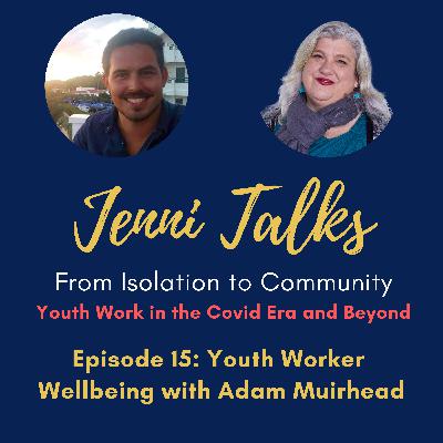 Season 2 Episode 15: Youth Worker Wellbeing with Adam Muirhead Season 2 Episode 15: Youth Worker Wellbeing with Adam Muirhead