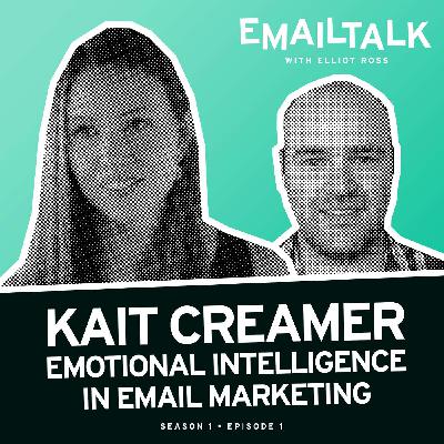 01 — Emotional Intelligence in Email Marketing w/ Kait Creamer 01 — Emotional Intelligence in Email Marketing w/ Kait Creamer