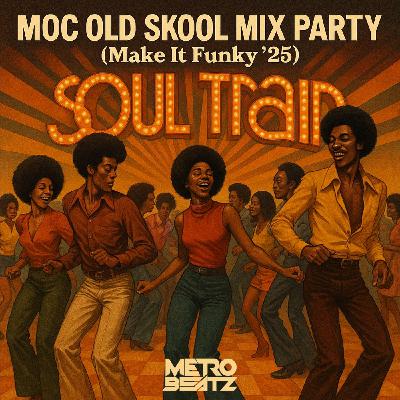 MOC Old Skool Mix Party (Make It Funky '25) (Aired On MOCRadio 10-18-25) MOC Old Skool Mix Party (Make It Funky '25) (Aired On MOCRadio 10-18-25)