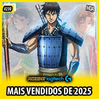 MDA #230 - MANGÁS E NOVELS MAIS VENDIDOS DE 2025 MDA #230 - MANGÁS E NOVELS MAIS VENDIDOS DE 2025
