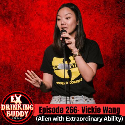 Episode 266- Vickie Wang (Alien with Extraordinary Ability)