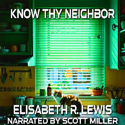 Know Thy Neighbor by Elisabeth R. Lewis Know Thy Neighbor by Elisabeth R. Lewis
