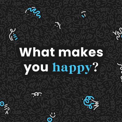 Your Brain vs. Your Happiness | What Makes You Happy? Part 4 Your Brain vs. Your Happiness | What Makes You Happy? Part 4
