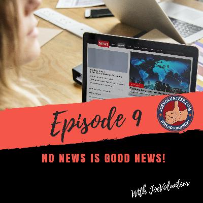 Episode 9 - No News Is Good News Episode 9 - No News Is Good News