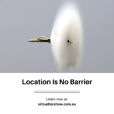 Ep 67: Location is No Barrier to Virtual Collaboration