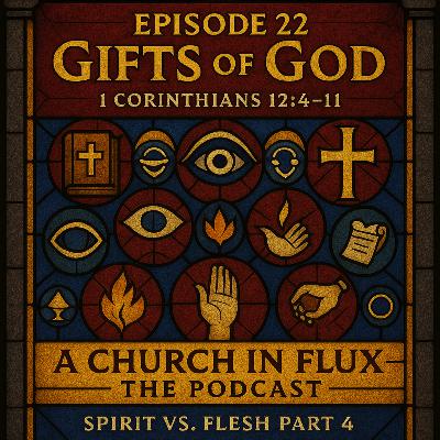 Spirit vs. Flesh Part 4: Gifts of God