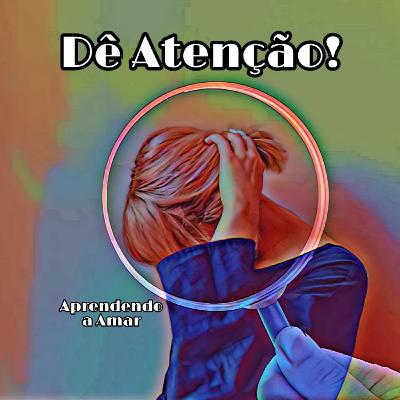 11 - Dê Atenção