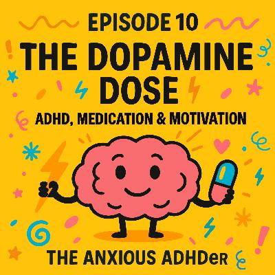 The Dopamine Dose: ADHD, Medication & Motivation