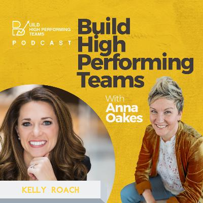 Nurture: Your Team's Secret Weapon for Performance with Kelly Roach