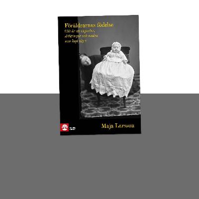 #432 Föräldrarnas födelse med Maja Larsson