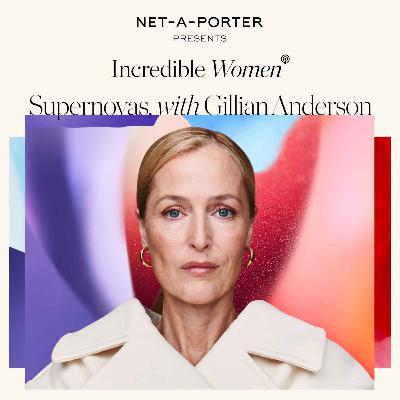 Desire, empowerment and pushing for progress, with Gillian Anderson Desire, empowerment and pushing for progress, with Gillian Anderson