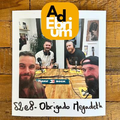 S2e8 - Obrigado Megadeth (feat. Heart Attack) S2e8 - Obrigado Megadeth (feat. Heart Attack)