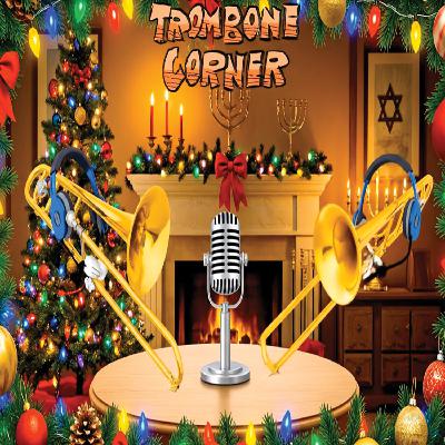 The Trombone Corner – 2025 Holiday Episode with Special Guests Jay Friedman & Michael Dease
