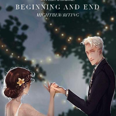 Beginning and End, Chapter 34, A Dramione Audiofic Beginning and End, Chapter 34, A Dramione Audiofic