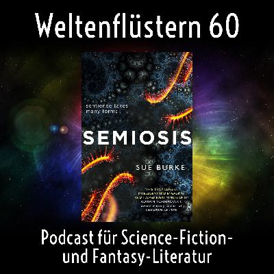 Episode 60 mit "Semiosis" von Sue Burke