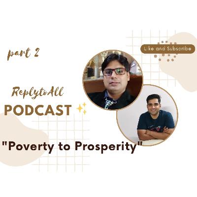 Poverty to Prosperity, Sonu and his story of struggle" Podcast 2 (part 2)