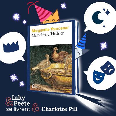 Charlotte Pili vous livre : Mémoires d'Hadrien, de Marguerite Yourcenar