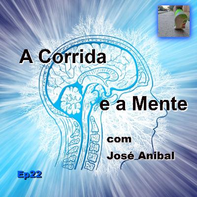 Ep22 Corrida e a Mente - com o Psicólogo José Anibal