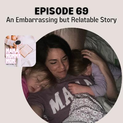 An Embarrassing but Relatable Story about Motherhood