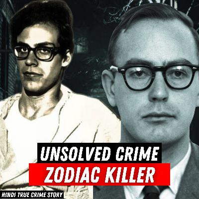 The Zodiac Killer's Case Solved? | Hindi True Crime Stories
