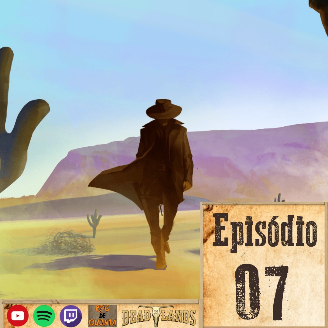 Deadlands - Episódio 07 - O Homem é o Lobo do próprio Homem | Savage Worlds episode artwork