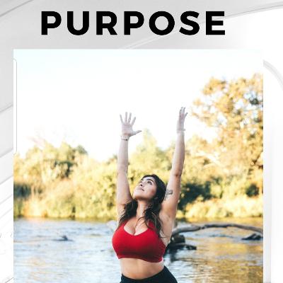 Trying to Find Our Purpose....with Kelsailene