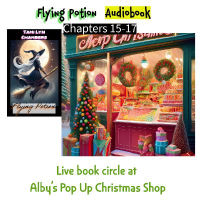 Flying Potion Chp 15-17🌈⭐️🩷 Live Book Reading at Alby’s Pop Up Christmas Shop🍀