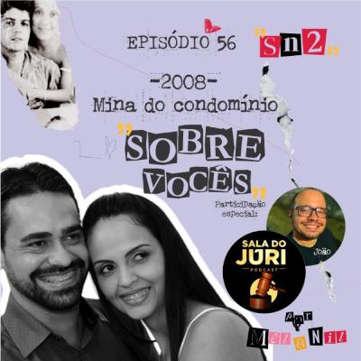 Episódio 56 - Mina do Condomínio