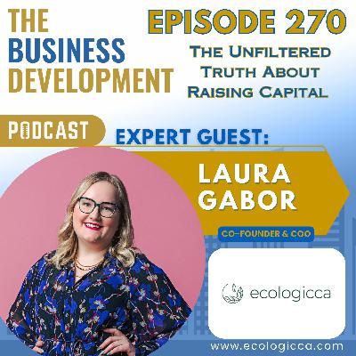 The Unfiltered Truth About Raising Capital with Laura Gabor