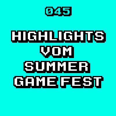 #045 - Gamescom und unsere Highlights des Summer Game Fest 2022