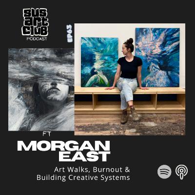 63: Morgan S. East on Art Walks, Burnout & Building Creative Systems