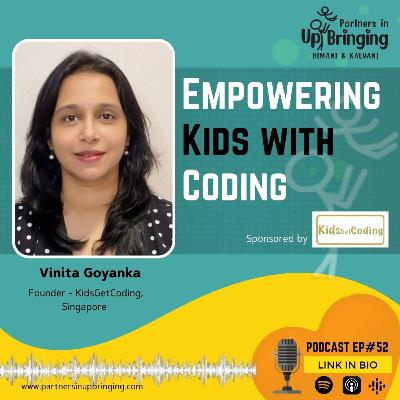 Ep#52 Empowering Kids with Coding with Vinita Goyanka