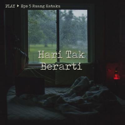 5| Hari Tak Berarti 5| Hari Tak Berarti
