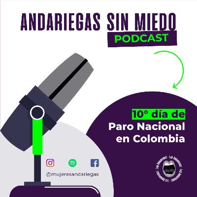 10 días de paro nacional en Colombia - Andariegas sin miedo
