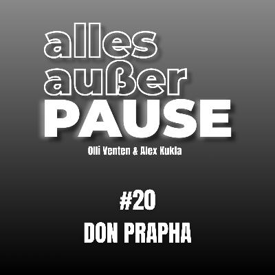 #20 Don Prapha – Wie man sich immer wieder neu erfindet #20 Don Prapha – Wie man sich immer wieder neu erfindet