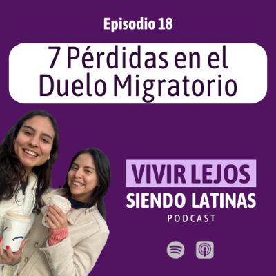 E18 - 7 Pérdidas en el Duelo Migratorio