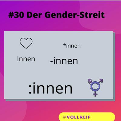 #30 Der Gender-Streit #30 Der Gender-Streit